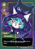A collectible trading card featuring an illustrated character named Gloomist, with a dark purple and teal fantasy design, gold border, and game text including 'When you or an ally hold, you may exhaust me to draw 1.'.