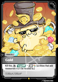 A collectible trading card featuring a cartoon gold bear wearing a top hat and sunglasses, surrounded by gold coins and colorful gemstones. The card has a dark border, the text 'Gold' at the bottom, and game text explaining its effects.